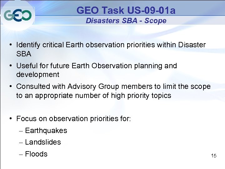 GEO Task US-09 -01 a Disasters SBA - Scope • Identify critical Earth observation