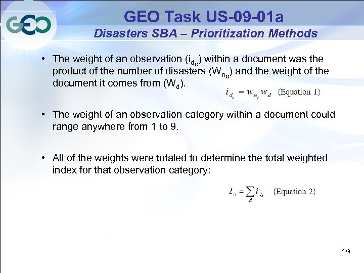 GEO Task US-09 -01 a Disasters SBA – Prioritization Methods • The weight of