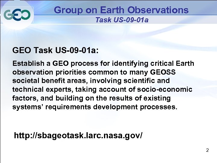 Group on Earth Observations Task US-09 -01 a GEO Task US-09 -01 a: Establish