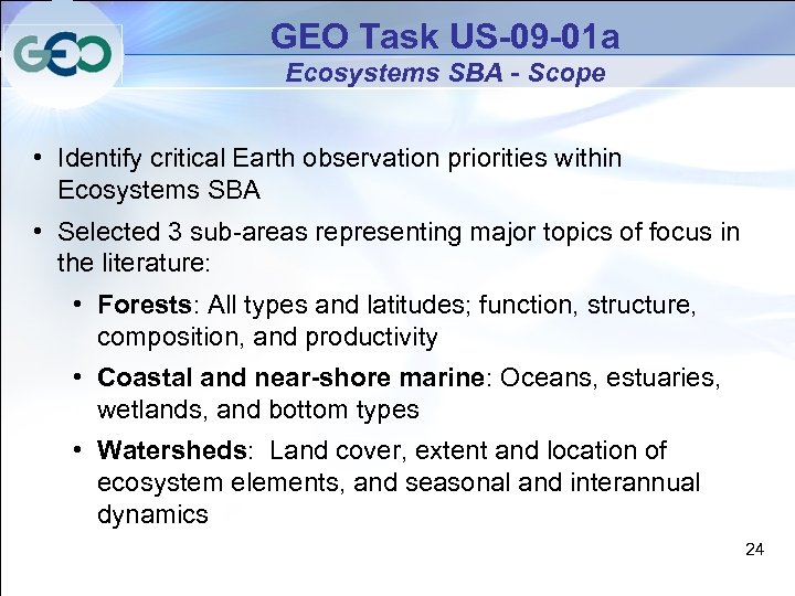 GEO Task US-09 -01 a Ecosystems SBA - Scope • Identify critical Earth observation