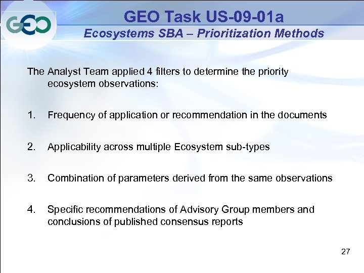 GEO Task US-09 -01 a Ecosystems SBA – Prioritization Methods The Analyst Team applied