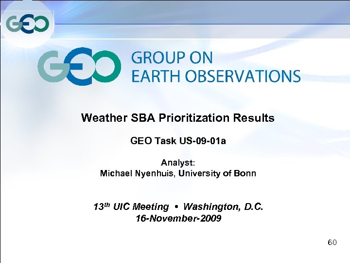 Weather SBA Prioritization Results GEO Task US-09 -01 a Analyst: Michael Nyenhuis, University of