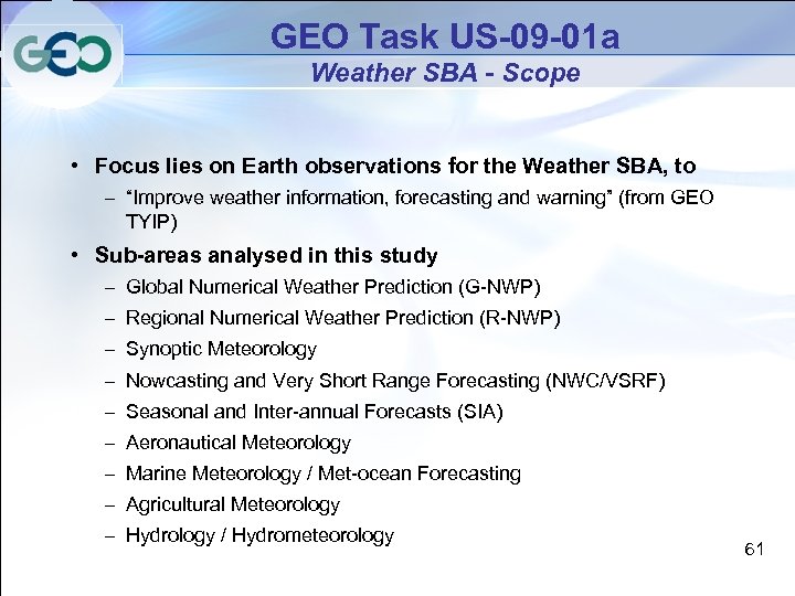 GEO Task US-09 -01 a Weather SBA - Scope • Focus lies on Earth