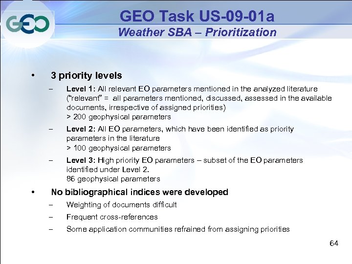 GEO Task US-09 -01 a Weather SBA – Prioritization • 3 priority levels –