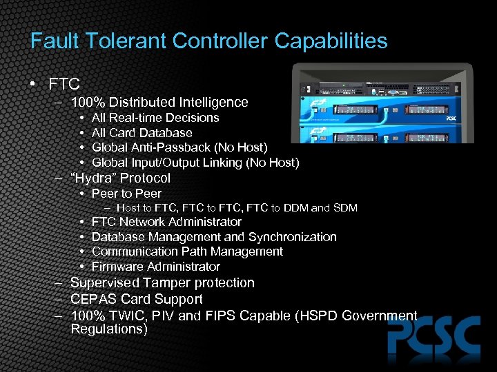 Fault Tolerant Controller Capabilities • FTC – 100% Distributed Intelligence • • All Real-time