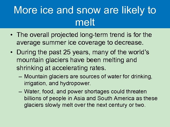 More ice and snow are likely to melt • The overall projected long-term trend