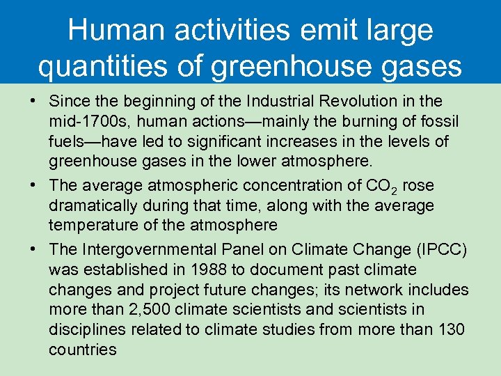 Human activities emit large quantities of greenhouse gases • Since the beginning of the