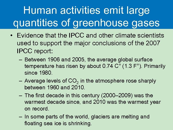 Human activities emit large quantities of greenhouse gases • Evidence that the IPCC and