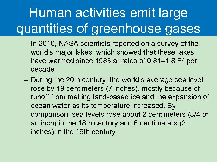 Human activities emit large quantities of greenhouse gases – In 2010, NASA scientists reported