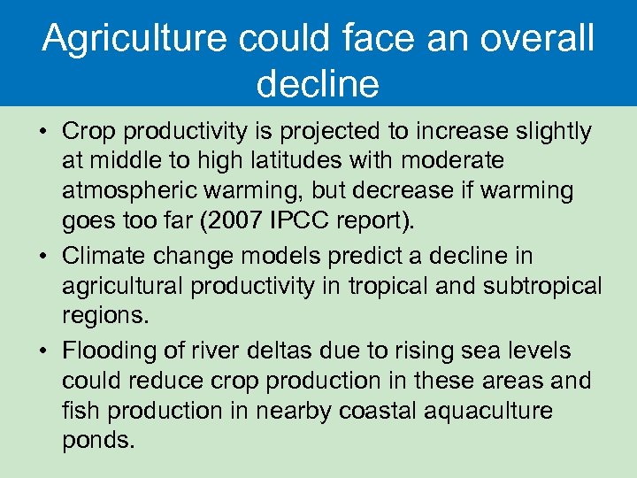 Agriculture could face an overall decline • Crop productivity is projected to increase slightly