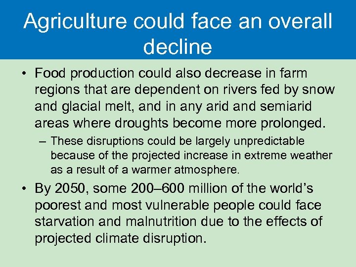 Agriculture could face an overall decline • Food production could also decrease in farm