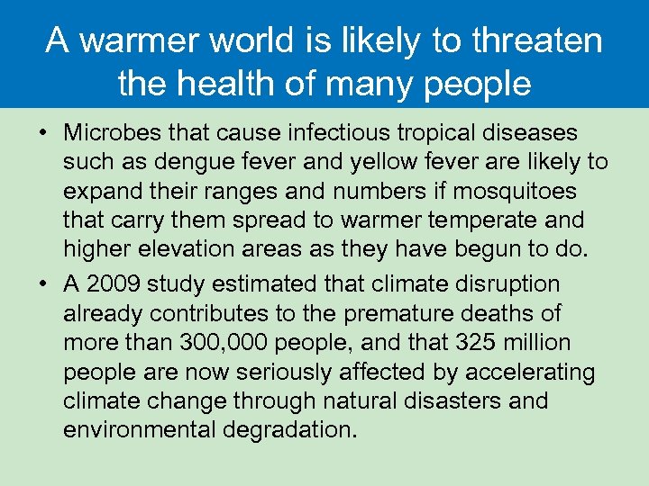 A warmer world is likely to threaten the health of many people • Microbes