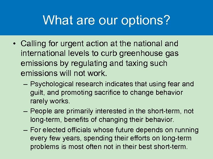 What are our options? • Calling for urgent action at the national and international