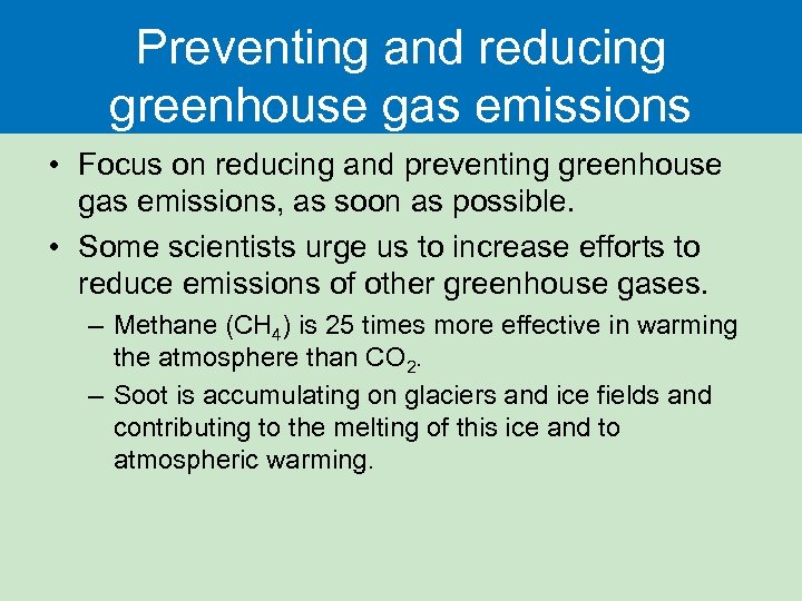 Preventing and reducing greenhouse gas emissions • Focus on reducing and preventing greenhouse gas
