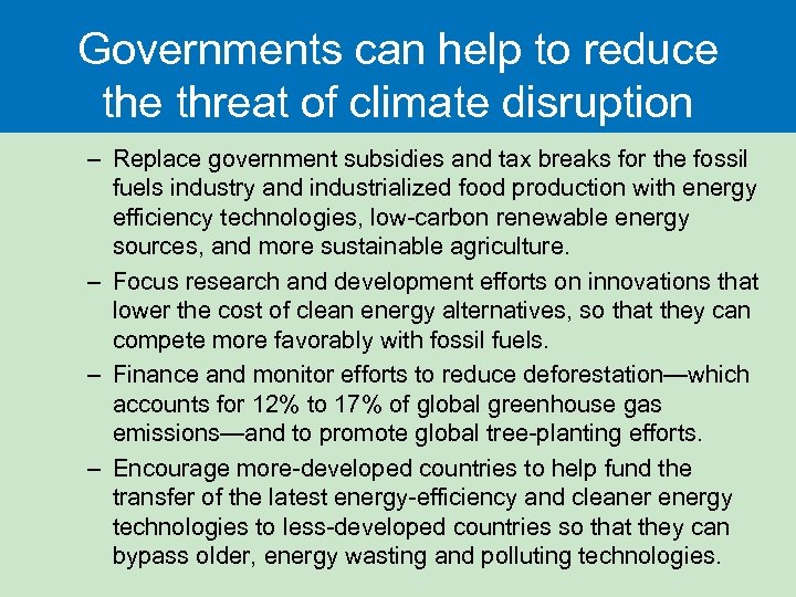 Governments can help to reduce threat of climate disruption – Replace government subsidies and