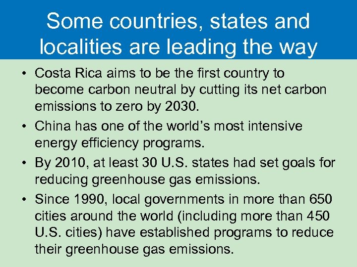 Some countries, states and localities are leading the way • Costa Rica aims to