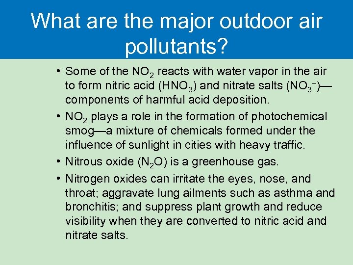 What are the major outdoor air pollutants? • Some of the NO 2 reacts