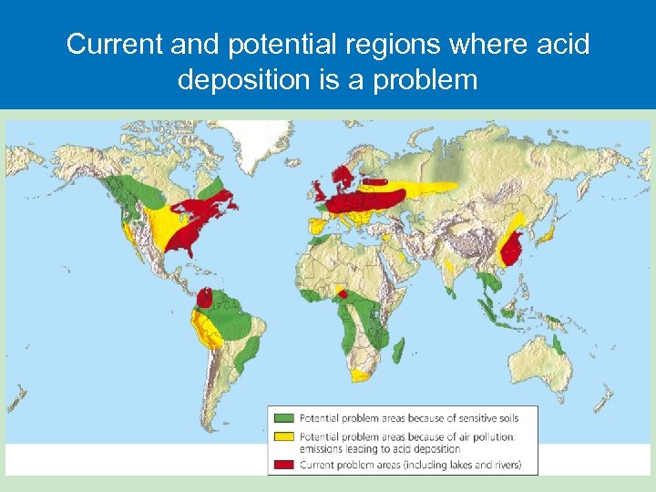 Current and potential regions where acid deposition is a problem 