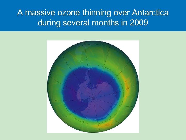 A massive ozone thinning over Antarctica during several months in 2009 