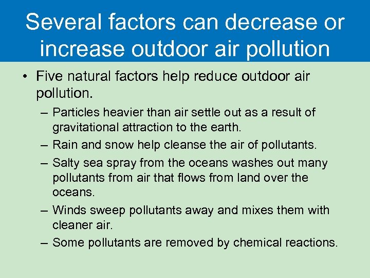 Several factors can decrease or increase outdoor air pollution • Five natural factors help