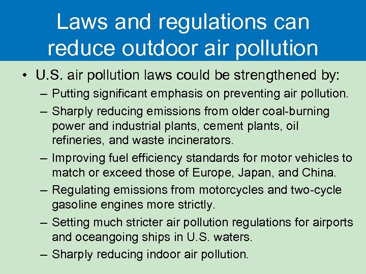 Laws and regulations can reduce outdoor air pollution • U. S. air pollution laws