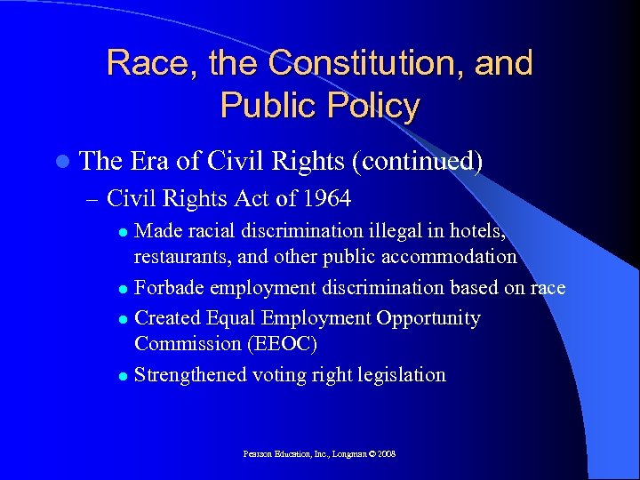 Race, the Constitution, and Public Policy l The Era of Civil Rights (continued) –