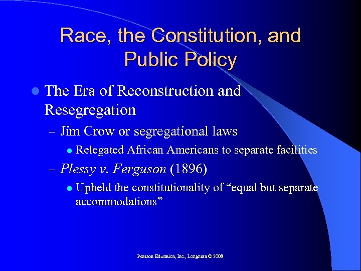 Race, the Constitution, and Public Policy l The Era of Reconstruction and Resegregation –