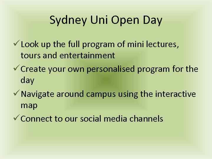 Sydney Uni Open Day ü Look up the full program of mini lectures, tours