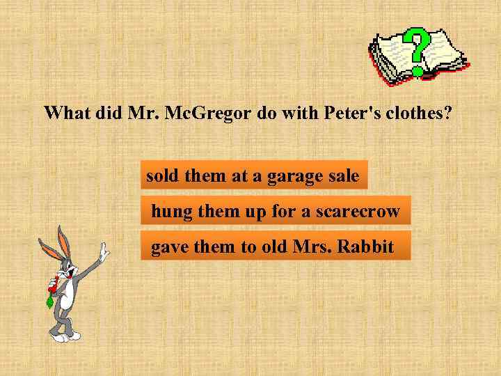 What did Mr. Mc. Gregor do with Peter's clothes? sold them at a garage