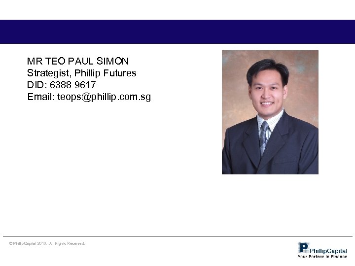 MR TEO PAUL SIMON Strategist, Phillip Futures DID: 6388 9617 Email: teops@phillip. com. sg