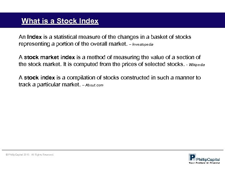 What is a Stock Index An Index is a statistical measure of the changes
