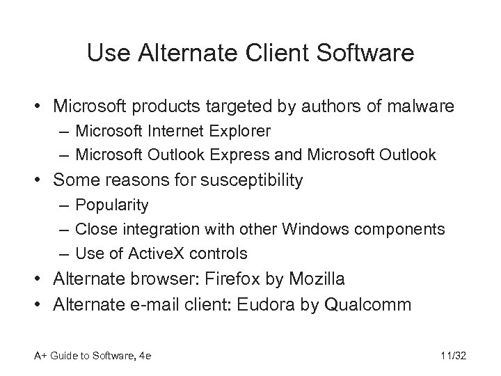 Use Alternate Client Software • Microsoft products targeted by authors of malware – Microsoft