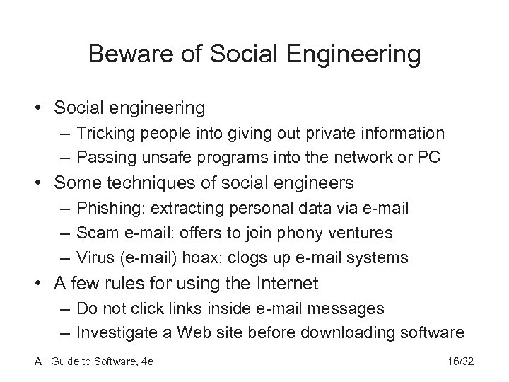 Beware of Social Engineering • Social engineering – Tricking people into giving out private