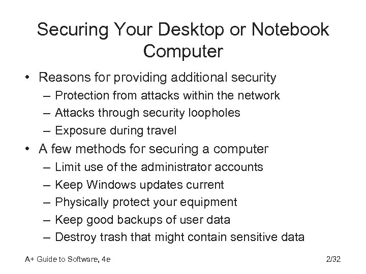 Securing Your Desktop or Notebook Computer • Reasons for providing additional security – Protection