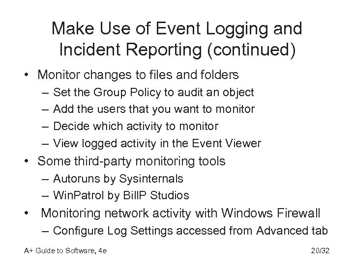 Make Use of Event Logging and Incident Reporting (continued) • Monitor changes to files