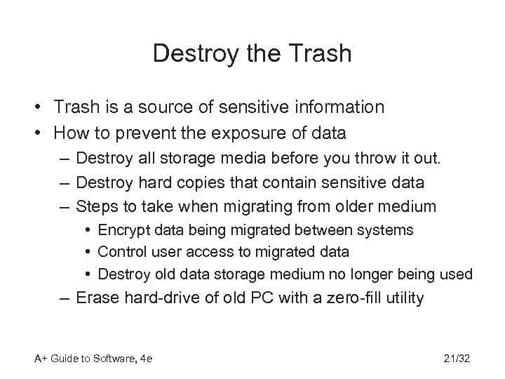 Destroy the Trash • Trash is a source of sensitive information • How to