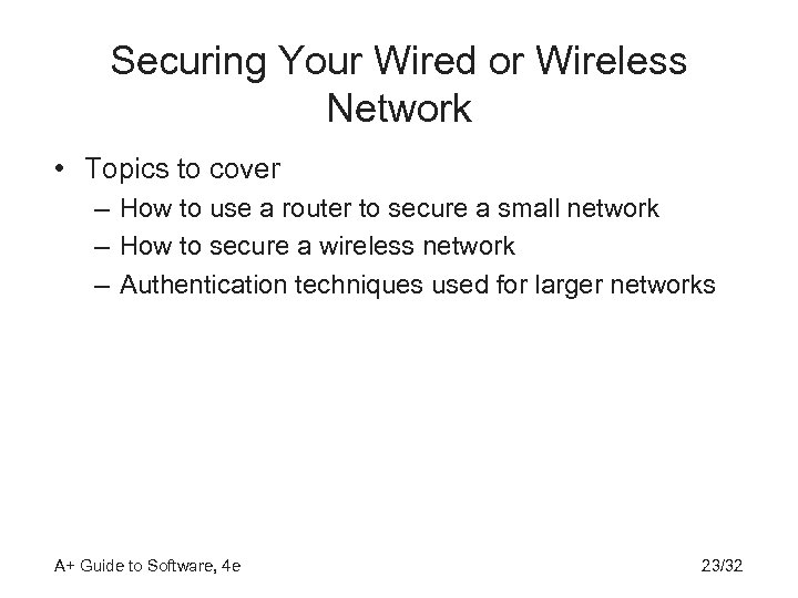 Securing Your Wired or Wireless Network • Topics to cover – How to use