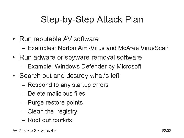 Step-by-Step Attack Plan • Run reputable AV software – Examples: Norton Anti-Virus and Mc.