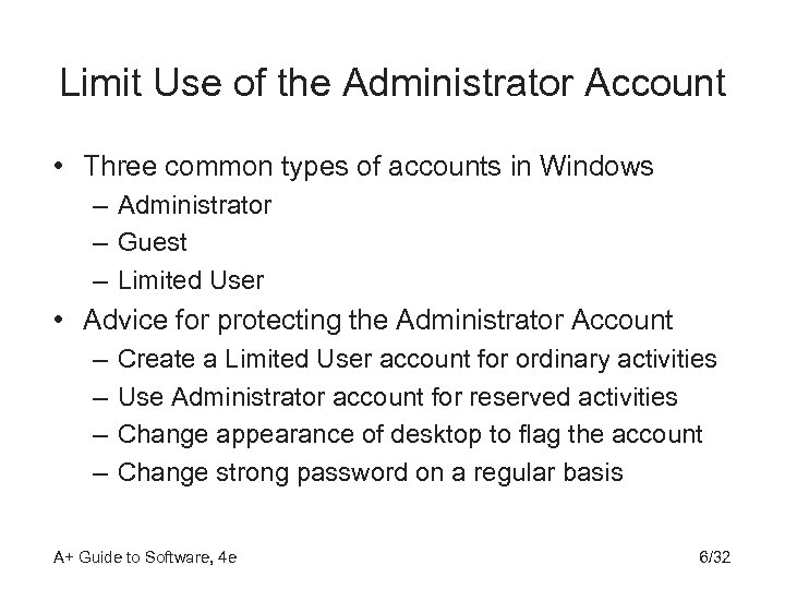 Limit Use of the Administrator Account • Three common types of accounts in Windows