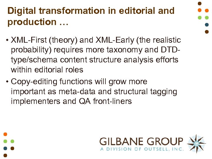 Digital transformation in editorial and production … • XML-First (theory) and XML-Early (the realistic