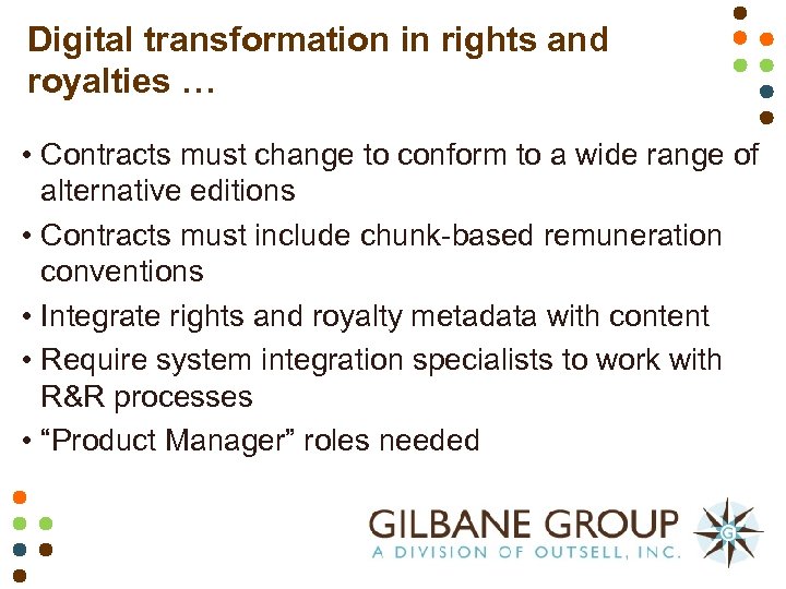 Digital transformation in rights and royalties … • Contracts must change to conform to