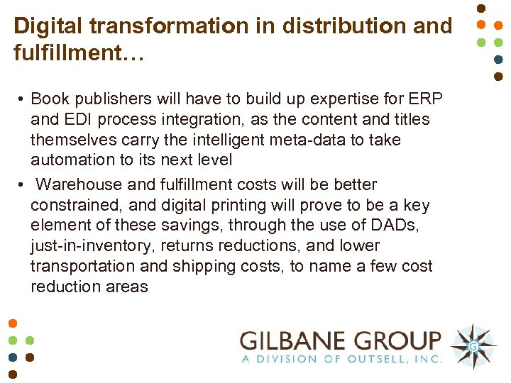 Digital transformation in distribution and fulfillment… • Book publishers will have to build up