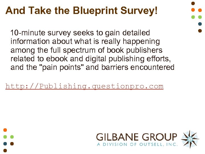 And Take the Blueprint Survey! 10 -minute survey seeks to gain detailed information about