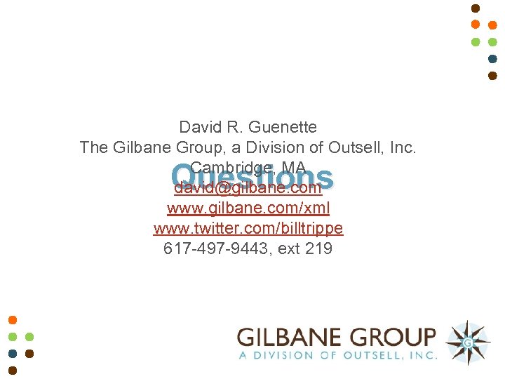 David R. Guenette The Gilbane Group, a Division of Outsell, Inc. Cambridge, MA david@gilbane.