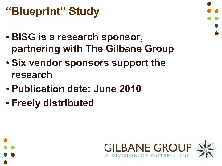 “Blueprint” Study • BISG is a research sponsor, partnering with The Gilbane Group •