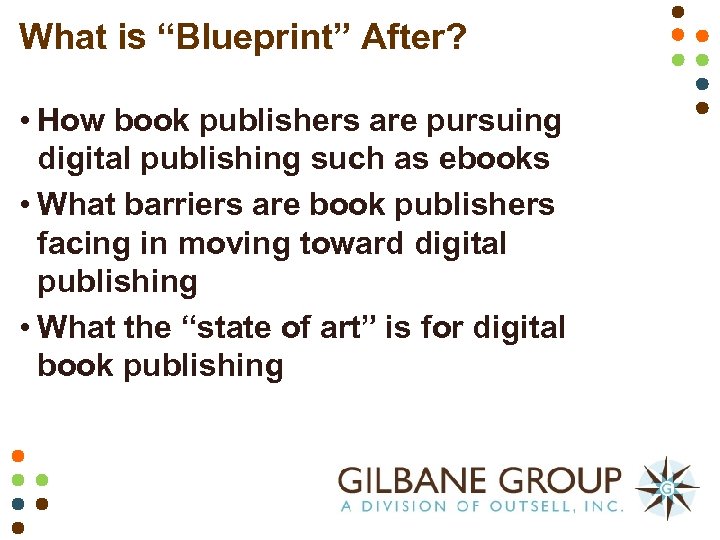 What is “Blueprint” After? • How book publishers are pursuing digital publishing such as