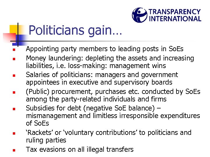 Politicians gain… n n n n Appointing party members to leading posts in So.