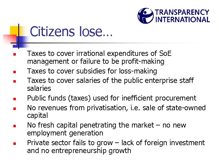 Citizens lose… n n n n Taxes to cover irrational expenditures of So. E