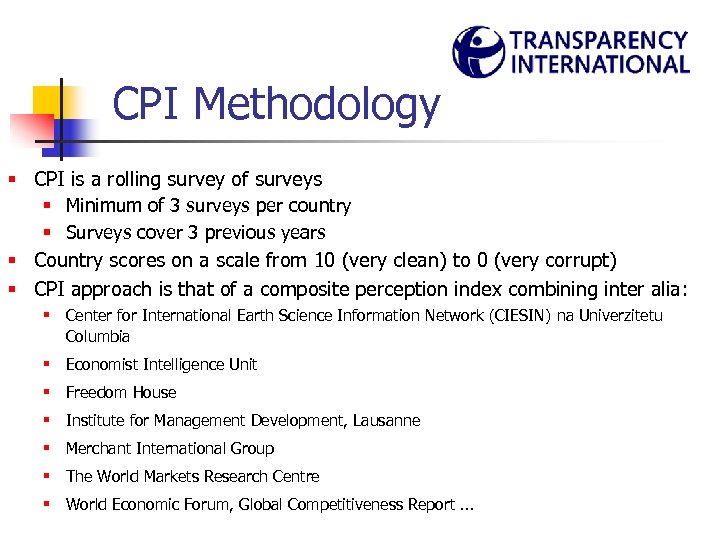 CPI Methodology § CPI is a rolling survey of surveys § Minimum of 3