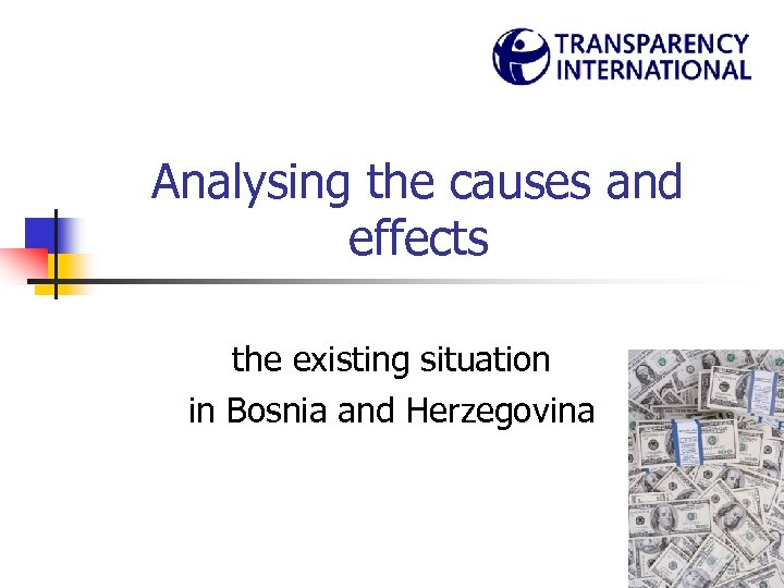 Analysing the causes and effects the existing situation in Bosnia and Herzegovina 
